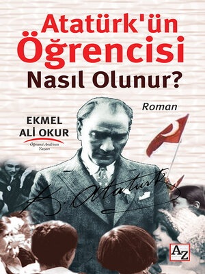 cover image of Atatürk'ün Öğrencisi Nasıl Olunur?